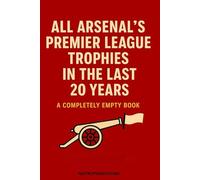 All Arsenal's Premier League trophies in the last 20 years.: A tale of an empty book