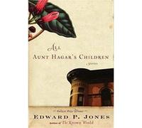 All Aunt Hagars Children by Edward P. Jones Edward P. Jones (Auteur)