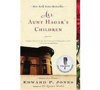 All Aunt Hagar's Children Edward P. Jones (Auteur)