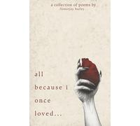 All because I once loved you