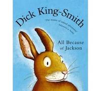 All Because of Jackson King-Smith, Dick (Auteur)