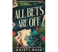 All Bets Are Off: Special Edition Hardback: A Samantha True Novel