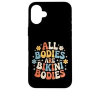 All Bodies are Bikini Bodies Self-Love Beach Mindset - Coque pour iPhone 16 Plus