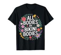 All Bodies are Bikini Bodies Self-Love Beach Mindset - T-Shirt