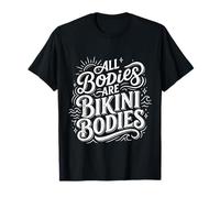 All Bodies are Bikini Bodies Self-Love Beach Mindset |- T-Shirt
