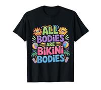 All Bodies are Bikini Bodies Self-Love Beach Mindset - T-Shirt