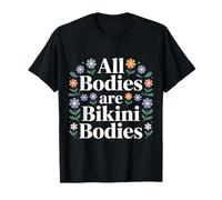 All Bodies are Bikini Bodies Self-Love Beach Mindset - T-Shirt