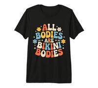 All Bodies are Bikini Bodies Self-Love Beach Mindset - T-Shirt Haut de Gamme