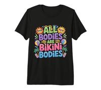 All Bodies are Bikini Bodies Self-Love Beach Mindset - T-Shirt Haut de Gamme