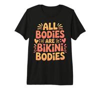 All Bodies are Bikini Bodies Self-Love Beach Mindset - T-Shirt Haut de Gamme