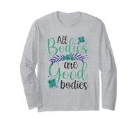All Bodies are Good Bodies Apparence Body Shaming Mocking Manche Longue