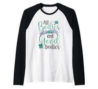 All Bodies are Good Bodies Apparence Body Shaming Mocking Manche Raglan