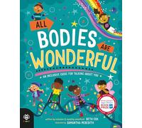All Bodies Are Wonderful: An inclusive guide for talking about you