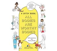 All Bodies Are Worthy Bodies: Affirmations for Every Body