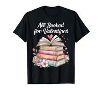 All Booked for Valentines Book Lover Romance T-Shirt