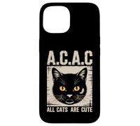 « All Cats are Cute A.C.A.C » Propriétaire de Chat Amusant Coque pour iPhone 15