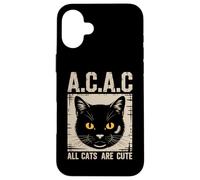 « All Cats are Cute A.C.A.C » Propriétaire de Chat Amusant Coque pour iPhone 16 Plus