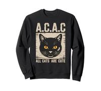 « All Cats are Cute A.C.A.C » Propriétaire de Chat Amusant Sweatshirt
