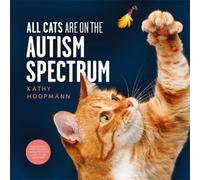 All Cats Are on the Autism Spectrum: An Affirming Introduction to Autism NEUF