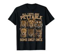 All Cats are Pettable Some Only Once Big Cat Humor T-Shirt Graphique avec Valeur