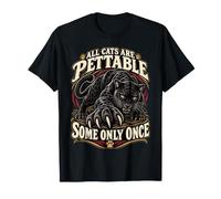 All Cats are Pettable Some Only Once Panther Claw T-Shirt