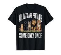 All Cats are Pettable Some Only Once T-Shirt
