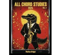 All Chord-Studies 2025 Volume 2: 12 Chord Studies - The Complete Social Media Collection