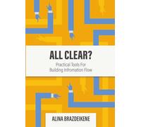 ALL CLEAR?: Practical Tools For Building Information Flow