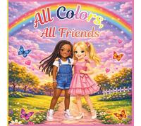 All Colors, All Friends: Friends of Every Color