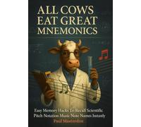 All Cows Eat Great Mnemonics: Easy Memory Hacks to Recall Scientific Pitch Notation Music Notes Names & Locations Instantly