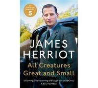 All Creatures Great and Small by James Herriot James Herriot (Auteur)