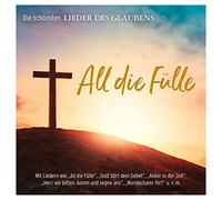 All die Fülle: Die schönsten Lieder des Glaubens