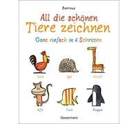 All die schönen Tiere zeichnen. Ganz einfach in vier Schritten. Eine Zeichenschule für Kinder ab 5 Jahren. Für Buntstifte, Wachsmalstifte, Filzstifte oder Wasserfarben