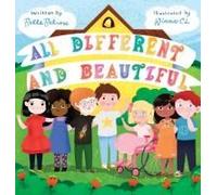 All Different And Beautiful: A Children's Book About Diversity, Kindness, And Friendships