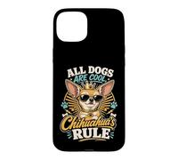 All Dogs are Cool, But Chihuahua’s Rule Coque pour iPhone 15 Plus