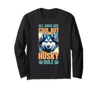 All Dogs are Cool But Husky Rule - Amoureux des Husky de Sibérie Manche Longue