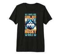 All Dogs are Cool But Husky Rule - Amoureux des Husky de Sibérie T-Shirt Haut de Gamme