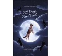 All Dogs Are Good by Courtney Peppernell Courtney Peppernell (Auteur)