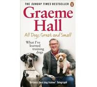 All Dogs Great and Small: What I’ve learned training dogs