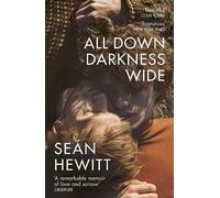 All Down Darkness Wide: A Memoir