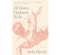 All Down Darkness Wide: A Memoir