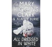 All Dressed in White (Under Suspicion) - [Livre en VO] Mary Higgins Clark, Alafair Burke (Auteur)