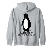 All Dressed Up and Nowhere to Go Penguin Sweat à Capuche