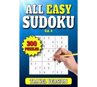 All Easy Sudoku: 300 Easy Level Travel Size Puzzles for Adults. Large Print. 6"x9". Vol 4