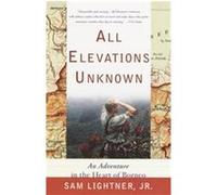 All Elevations Unknown Sam Lightner (Auteur)