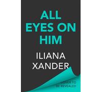 All Eyes On Him - Iliana Xander - Penguin - ebook (ePub) - Livre