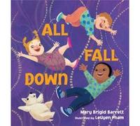 All Fall Down by Mary Brigid Barrett & Illustrated by LeUyen Pham Mary Brigid Barrett Illustrated by LeUyen Pham (Auteur)