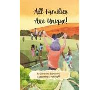 All Families Are Unique: A Heartwarming Story Celebrating Love, Diversity, And Family Bonds