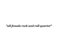 All Female Rock and Roll Quartet/Including Limited ed 12x12 22 Page Art/Lyrics Book