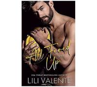 All Fired Up: A Small Town Second Chance Firefighter Romance